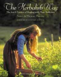 The Herbalist's Way : The Art and Practice of Healing with Plant Medicines