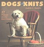 Dogs in Knits : 17 Projects for Our Best Friends