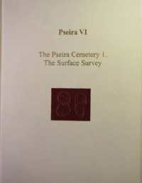 Pseira VI : The Pseira Cemetery I. the Surface Survey (Prehistory Monographs)