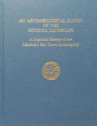 An Archaeological Survey of the Gournia Landscape : A Regional History of the Mirabello Bay, Crete, in Antiquity (Prehistory Monographs)