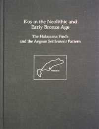Kos in the Neolithic and Early Bronze Age : The Halasarna Finds and the Aegean Settlement Pattern (Prehistory Monographs)