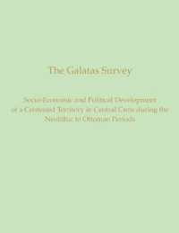 The Galatas Survey : Socio-Economic and Political Development of a Contested Territory in Central Crete during the Neolithic to Ottoman Periods (Prehistory Monographs)