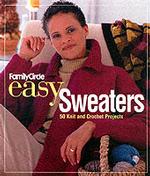 Family Circle Easy Sweaters : 50 Knit and Crochet Projects