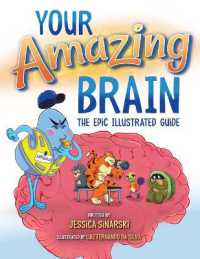Your Amazing Brain : The Epic Illustrated Guide