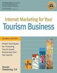 Internet Marketing for Your Tourism Business : Proven Techniques for Promoting Tourist-Based Businesses over the Internet （2ND Spiral）