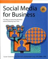 Social Media for Business : 101 Ways to Grow Your Business without Wasting Your Time