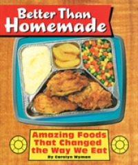 Better than Homemade : Amazing Foods That Changed the Way We Eat