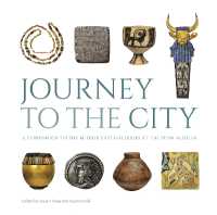 Journey to the City - a Companion to the Middle East Galleries at the Penn Museum