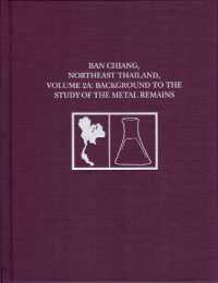 Ban Chiang, Northeast Thailand, Volume 2A : Background to the Study of the Metal Remains