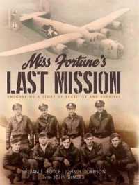 Miss Fortune's Last Mission : Uncovering a Story of Sacrifice and Survival -- Hardback