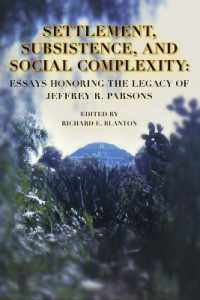 Settlement, Subsistence, and Social Complexity : Essays Honoring the Legacy of Jeffrey R. Parsons (Ideas, Debates, and Perspectives)