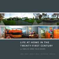 Life at Home in the Twenty-First Century : 32 Families Open Their Doors