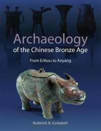 Archaeology of the Chinese Bronze Age : From Erlitou to Anyang (Monographs)