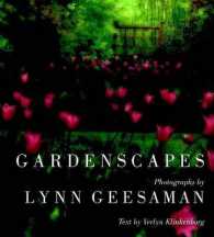 Gardenscapes: Photographs By Lynn Geesaman