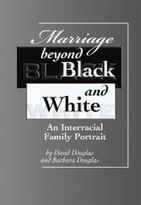 Marriage Beyond Black and White : An Interracial Family Portrait
