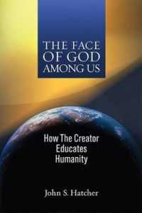 The Face of God among Us : How the Creator Educates Humanity