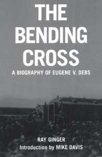 The Bending Cross : A biography of Eugene V. Debs