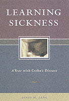 Learning Sickness : A Year with Crohns Disease