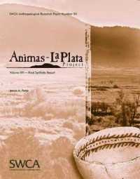 Animas-La Plata Project, Volume XVI : Final Synthetic Report (Swca Anthropological Research Paper) （2ND）
