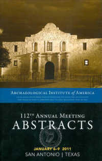 Archaeological Institute of America 112th Annual Meeting Abstracts : January 6-9, 2011, San Antonio, Texas 〈34〉