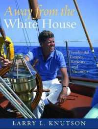 Away from the White House : Presidential Escapes， Retreats， and Vacations