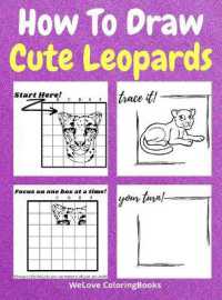 How to Draw Cute Leopards : A Step-by-Step Drawing and Activity Book for Kids to Learn to Draw Cute Leopards