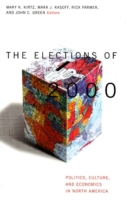 The Elections of 2000 : Politics, Culture, and Economics in North America
