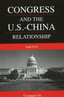 Congress and the U.S.-China Relationship : 1949-1979