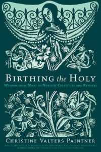 Birthing the Holy : Wisdom from Mary to Nurture Creativity and Renewal
