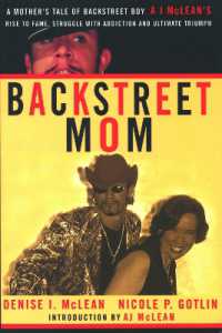 Backstreet Mom : A Mother's Tale of Backstreet Boy AJ McLean's Rise to Fame, Struggle with Addiction, and Ultimate Triumph