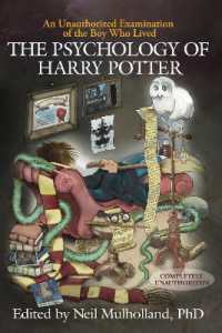 The Psychology of Harry Potter : An Unauthorized Examination of the Boy Who Lived