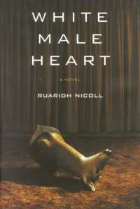 White Male Heart : A Novel