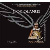 Coriolanus (Arkangel Shakespeare Collection) （Adapted）