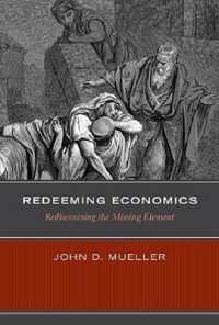 Redeeming Economics : Rediscovering the Missing Element