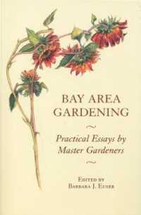 Bay Area Gardening : 64 Practical Essays by Master Gardeners （First Trade Paper）