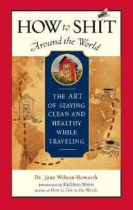 How to Shit around the World : The Art of Staying Clean and Healthy While Traveling （Second）