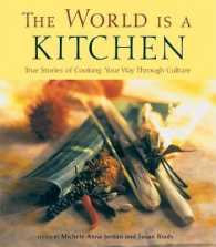 The World Is a Kitchen : True Stories of Cooking Your Way through Culture