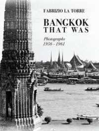 Bangkok That Was : Photographs 1956-61
