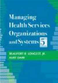 Managing Health Services Organizations and Systems （5th ed.）