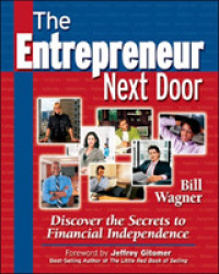 The Entrepreneur Next Door : Discover the Secrets to Financial Independence