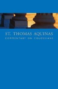 St. Thomas Aquinas Commentary on Colossians : Commentary by St. Thomas Aquinas on the Epistle to the Colossians