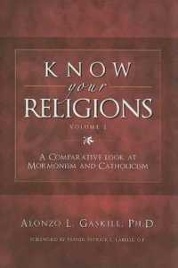 Know Your Religion Vol 1 : A Comparative Look at Mormonism and Catholicism (Know Your Religions)