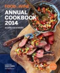 Food & Wine Annual Cookbook 2014 : An Entire Year of Recipes (Food and Wine Annual Cookbook)