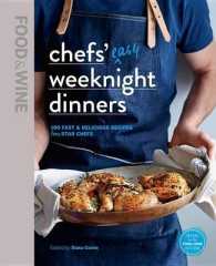 Chefs' Easy Weeknight Dinners : 100 fast & delicious recipes from star chefs