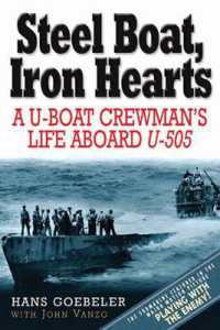 Steel Boat, Iron Hearts : A U-Boat Crewman's Life Aboard U-505
