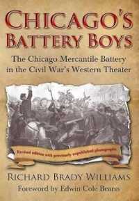 Chicago's Battery Boys : The Chicago Mercantile Battery in the Civil War's Western Theater （Revised）