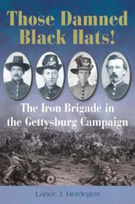 Those Damned Black Hats! : The Iron Brigade in the Gettysburg Campaign