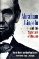 Abraham Lincoln and the Structure of Reason