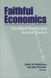 Faithful Economics : The Moral Worlds of a Neutral Science