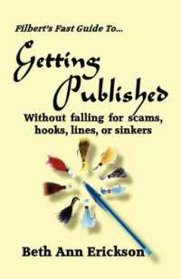 Filbert's Fast Guide to Getting Published : Without Falling for Scams, Hooks, Lines, or Sinkers